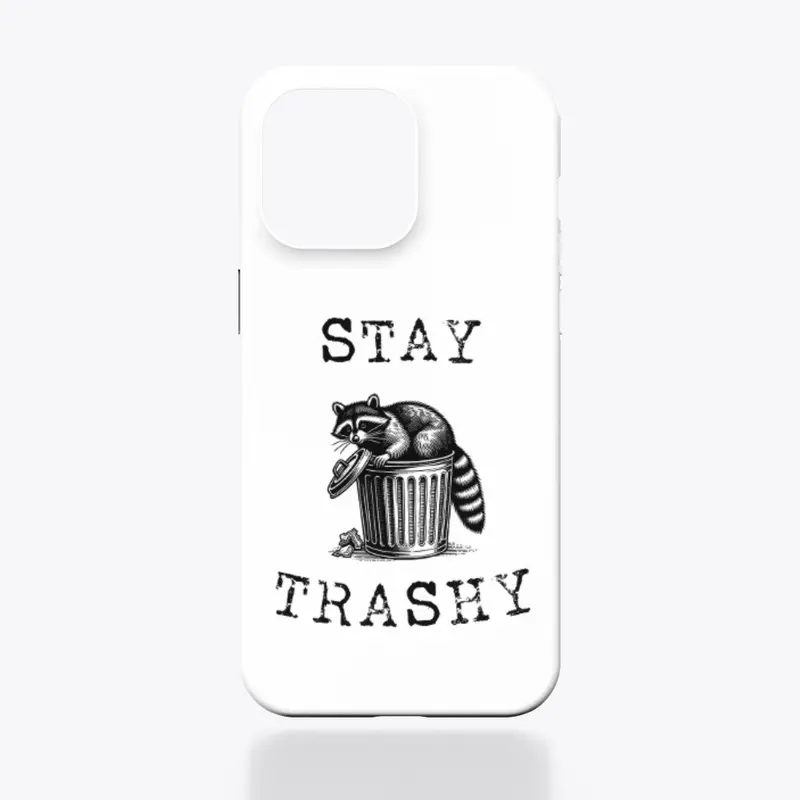 Stay Trashy