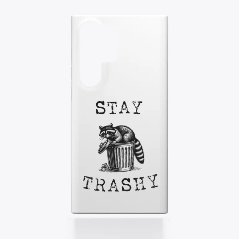 Stay Trashy