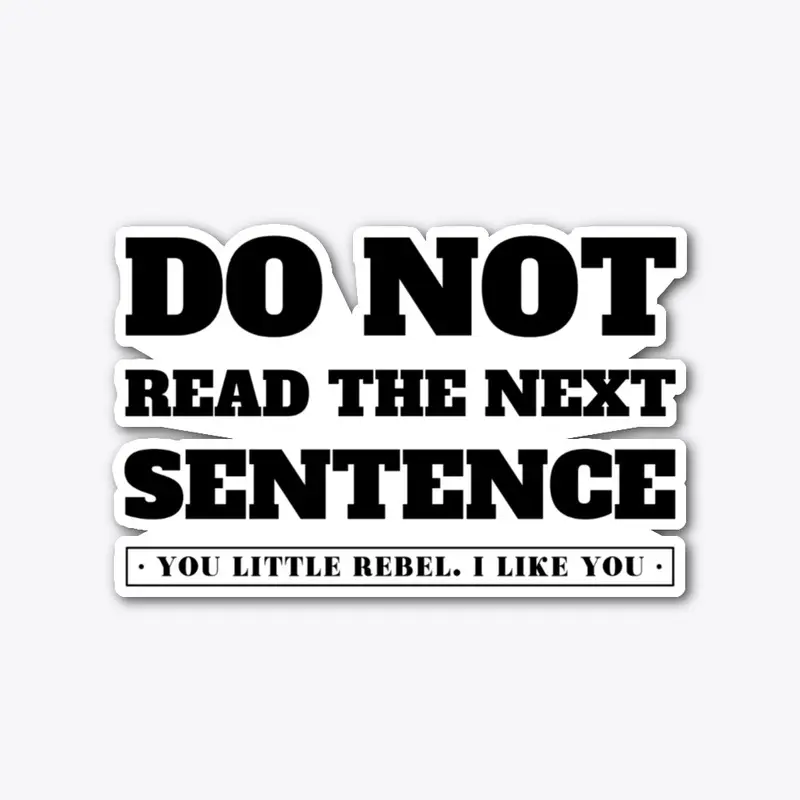 Do Not Read the Next Sentence