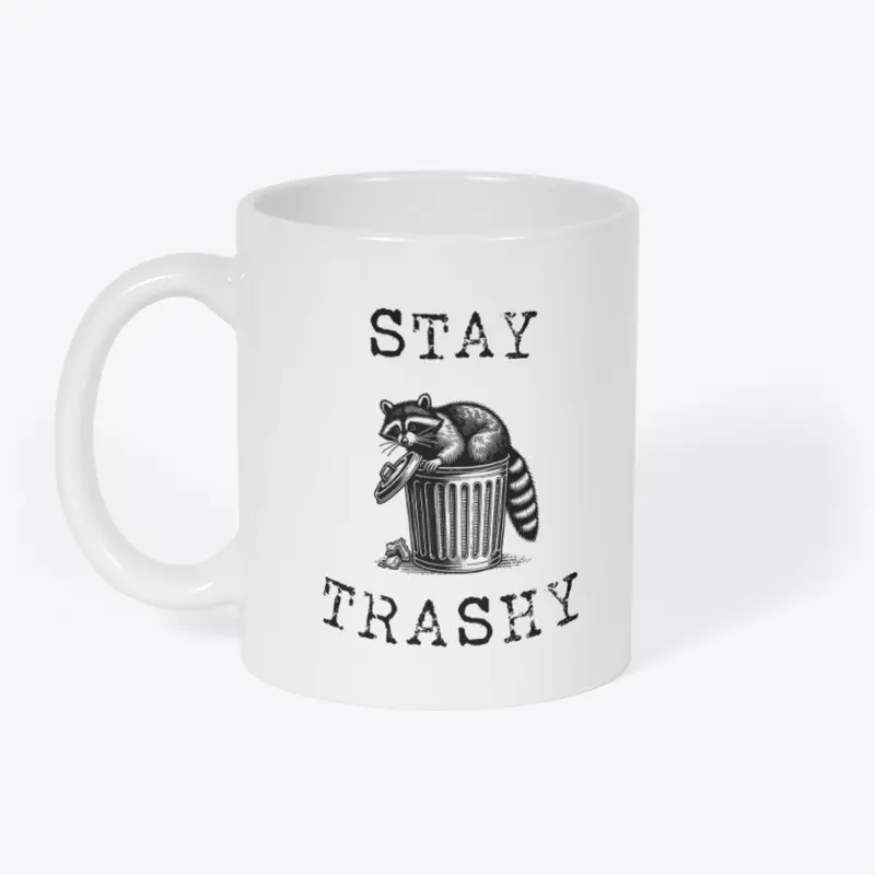 Stay Trashy